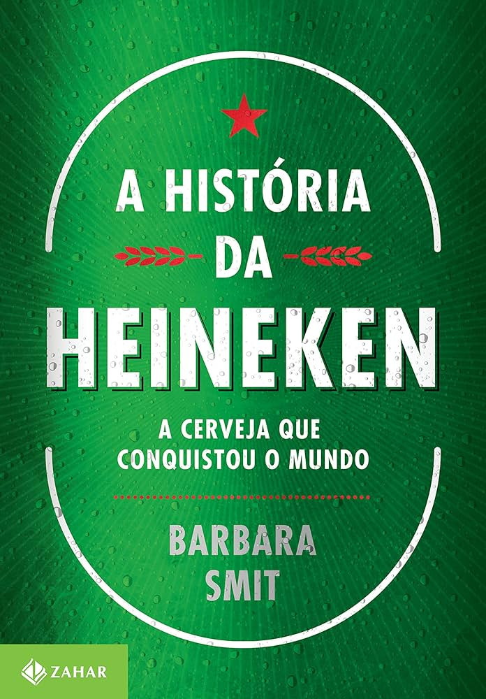 Heineken A Cerveja Que Conquistou O Mundo O Contador De Cervejas